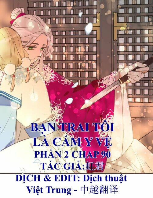 Bạn Trai Tôi Là Cẩm Y Vệ 2 Chapter 90 - Trang 2