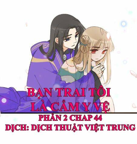 Bạn Trai Tôi Là Cẩm Y Vệ 2 Chapter 44 - Trang 2