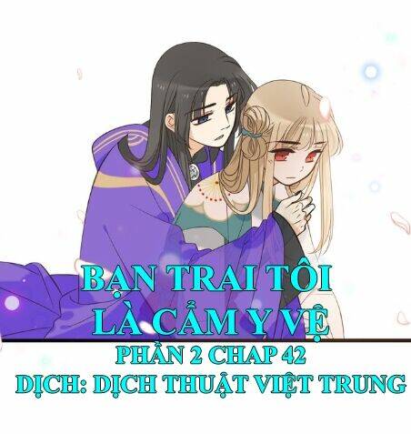 Bạn Trai Tôi Là Cẩm Y Vệ 2 Chapter 42 - Trang 2