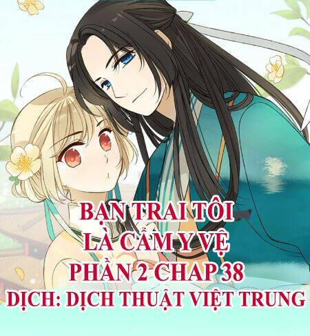 Bạn Trai Tôi Là Cẩm Y Vệ 2 Chapter 38 - Trang 2