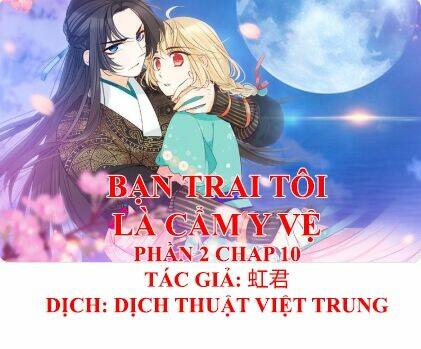 Bạn Trai Tôi Là Cẩm Y Vệ 2 Chapter 10 - Trang 2