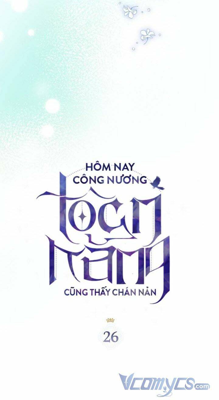 Hôm Nay Công Nương Toàn Năng Cũng Thấy Chán Nản Chapter 26 - Trang 2