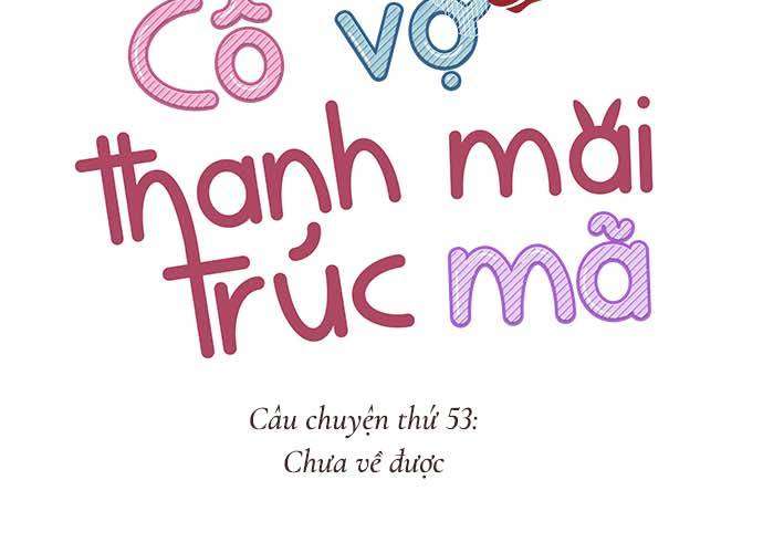 Cô Vợ Thanh Mai Trúc Mã Chapter 53 - Trang 2