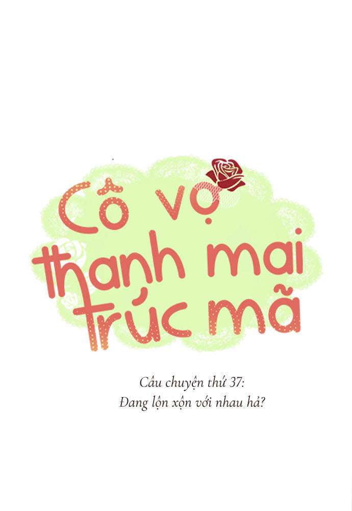 Cô Vợ Thanh Mai Trúc Mã Chapter 37 - Trang 2