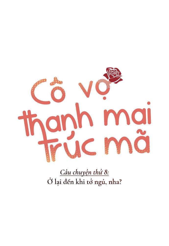 Cô Vợ Thanh Mai Trúc Mã Chapter 8 - Trang 2