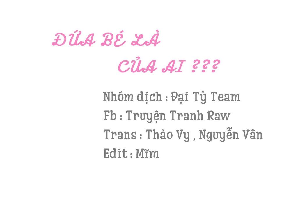 Đứa Bé Là Của Ai ???? Chapter 22 - Trang 2