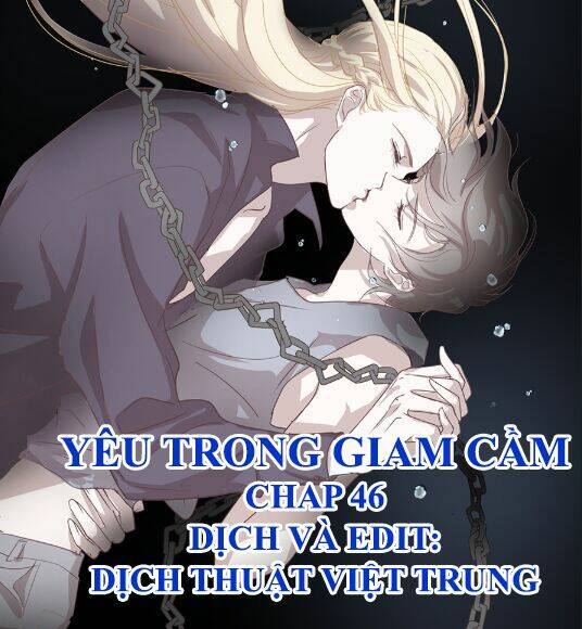 Yêu Trong Giam Cầm Chapter 46 - Trang 2