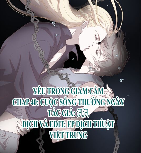 Yêu Trong Giam Cầm Chapter 40 - Trang 2