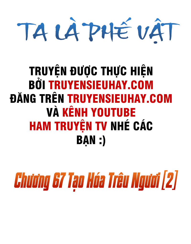 Ta Là Phế Vật Chapter 67 - Trang 2