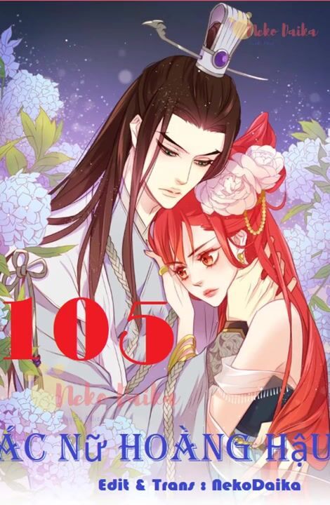 Ác Nữ Hoàng Hậu Chapter 105 - Trang 2