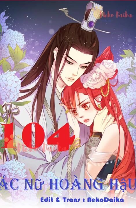 Ác Nữ Hoàng Hậu Chapter 104 - Trang 2