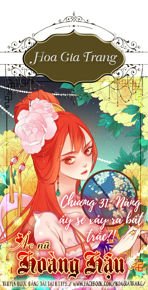 Ác Nữ Hoàng Hậu Chapter 31 - Trang 2