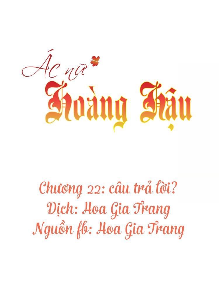 Ác Nữ Hoàng Hậu Chapter 22 - Trang 2