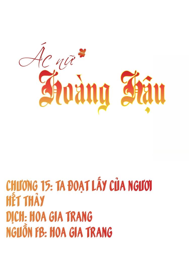 Ác Nữ Hoàng Hậu Chapter 15 - Trang 2