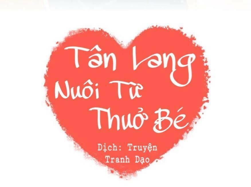 Tân Lang Yếu Tòng Tiểu Dưỡng Khởi Chapter 18 - Trang 2