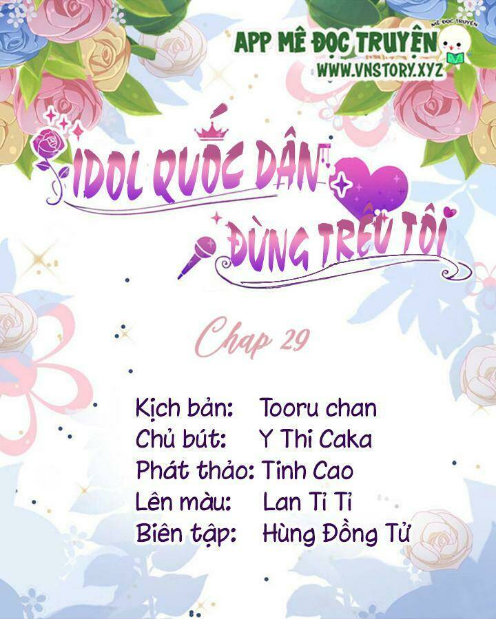 Idol Quốc Dân Đừng Trêu Tôi Chapter 29 - Trang 2