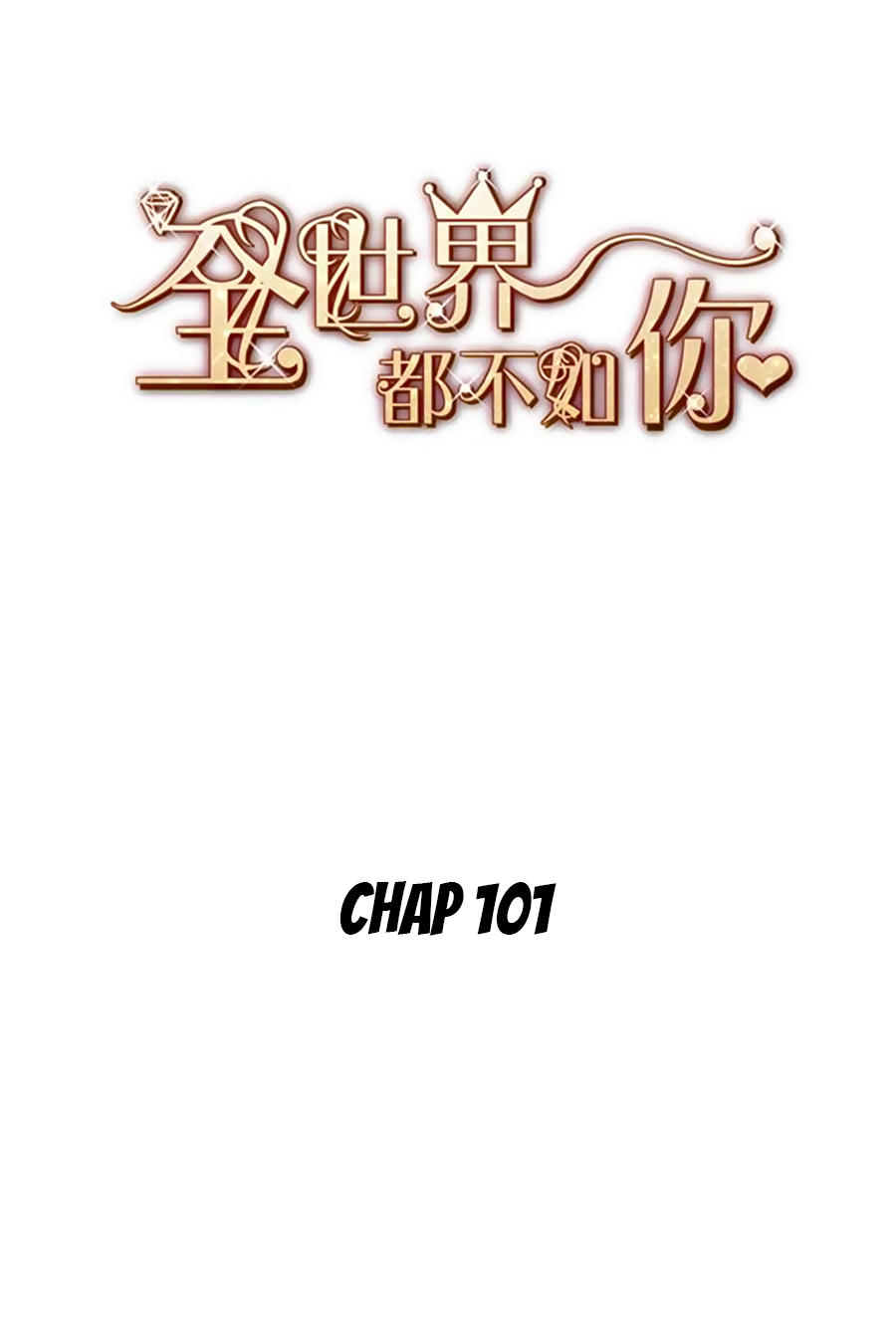 Cả Thế Giới Đều Không Bằng Em Chapter 101 - Trang 2