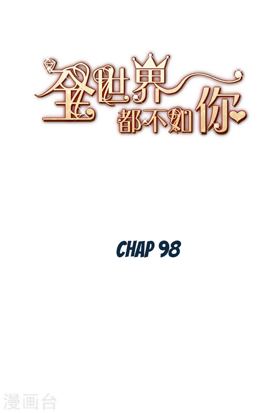 Cả Thế Giới Đều Không Bằng Em Chapter 98 - Trang 2