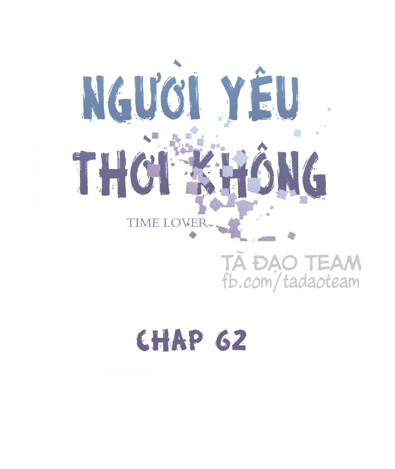 Người Yêu Thời Không Chapter 62 - Trang 2