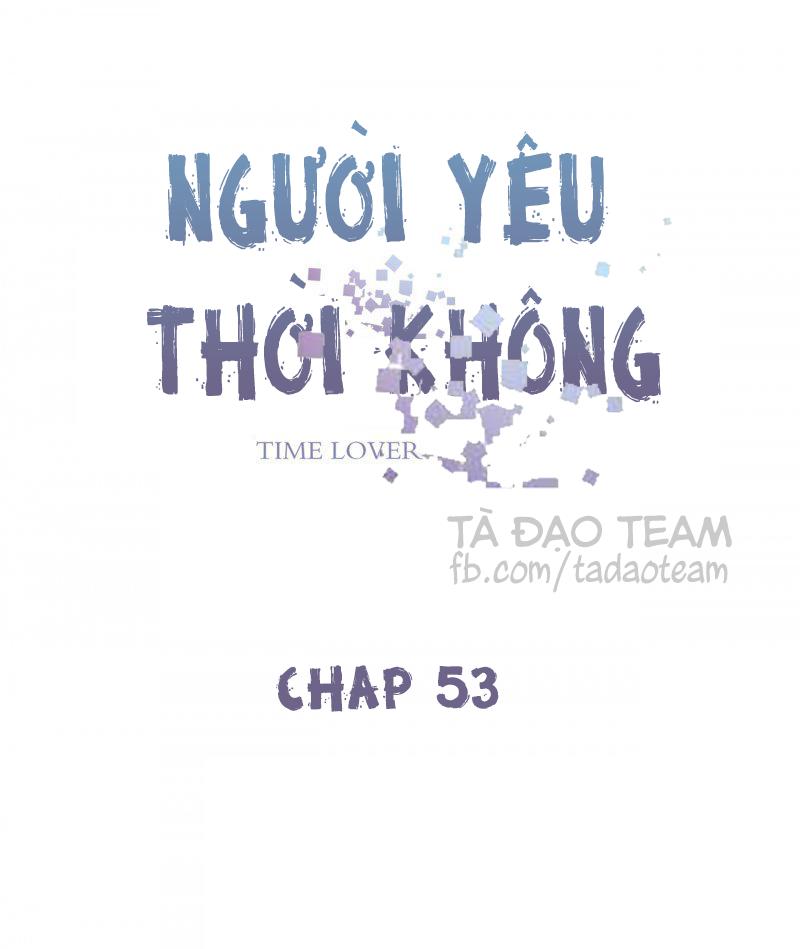 Người Yêu Thời Không Chapter 53 - Trang 2