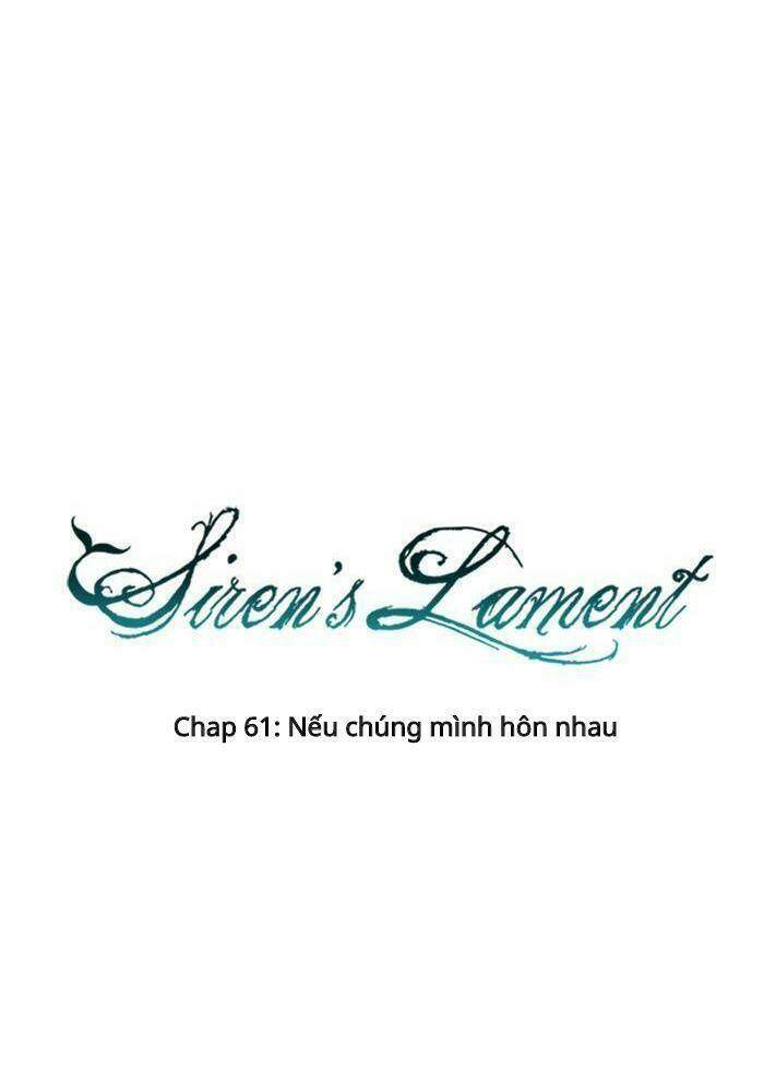 Khúc Hát Người Cá Siren Chapter 61 - Trang 2