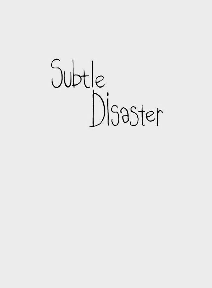 Subtle Disaster Chapter 10 - Trang 2