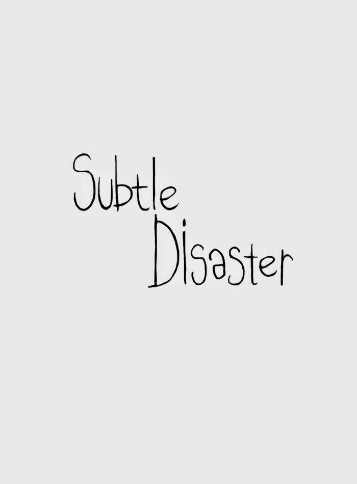 Subtle Disaster Chapter 4 - Trang 2