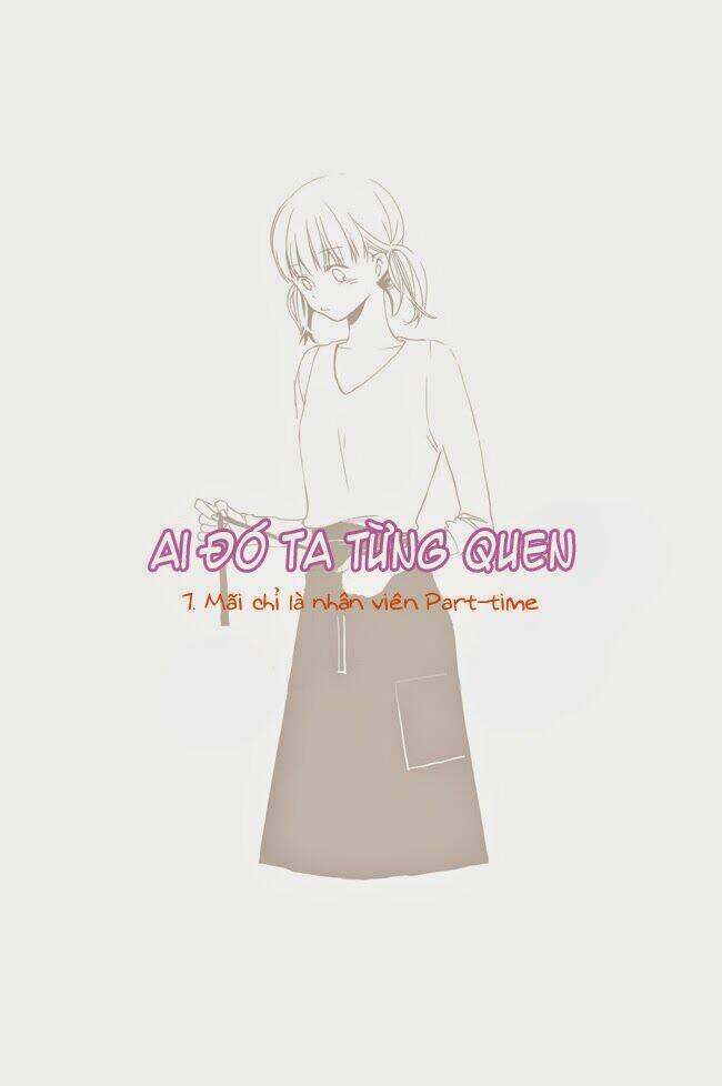 Ai Đó Ta Từng Quen Chapter 7 - Trang 2