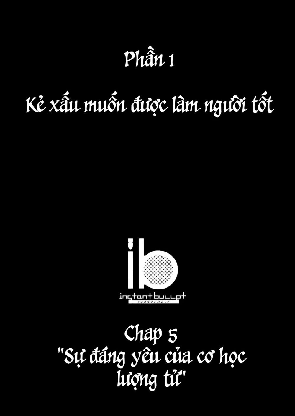 Ib – Instant Bullet Chapter 5 - Trang 2