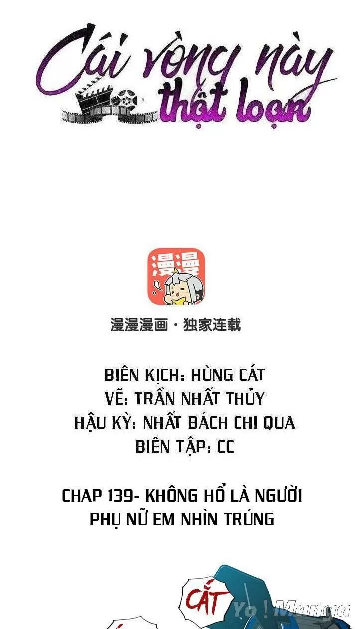 Cái Vòng Này Thật Loạn Chapter 139 - Trang 2