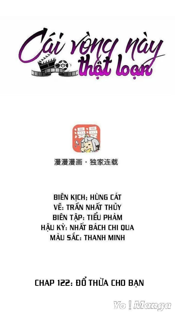 Cái Vòng Này Thật Loạn Chapter 122 - Trang 2