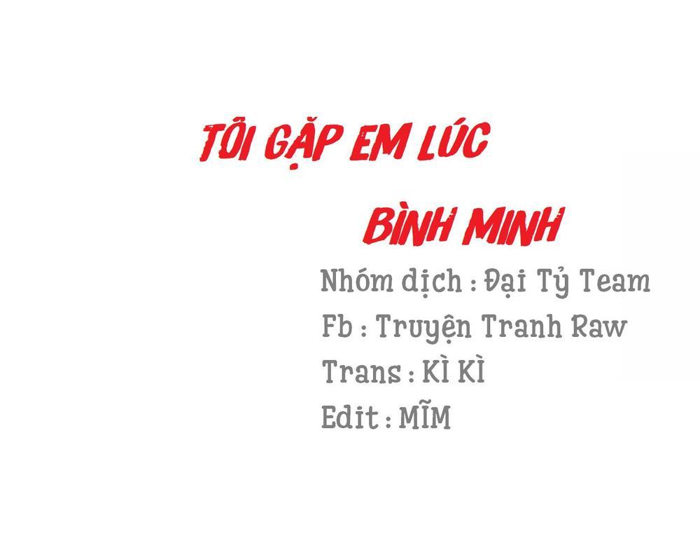 Tôi Gặp Em Lúc Bình Minh Chapter 19 - Trang 2