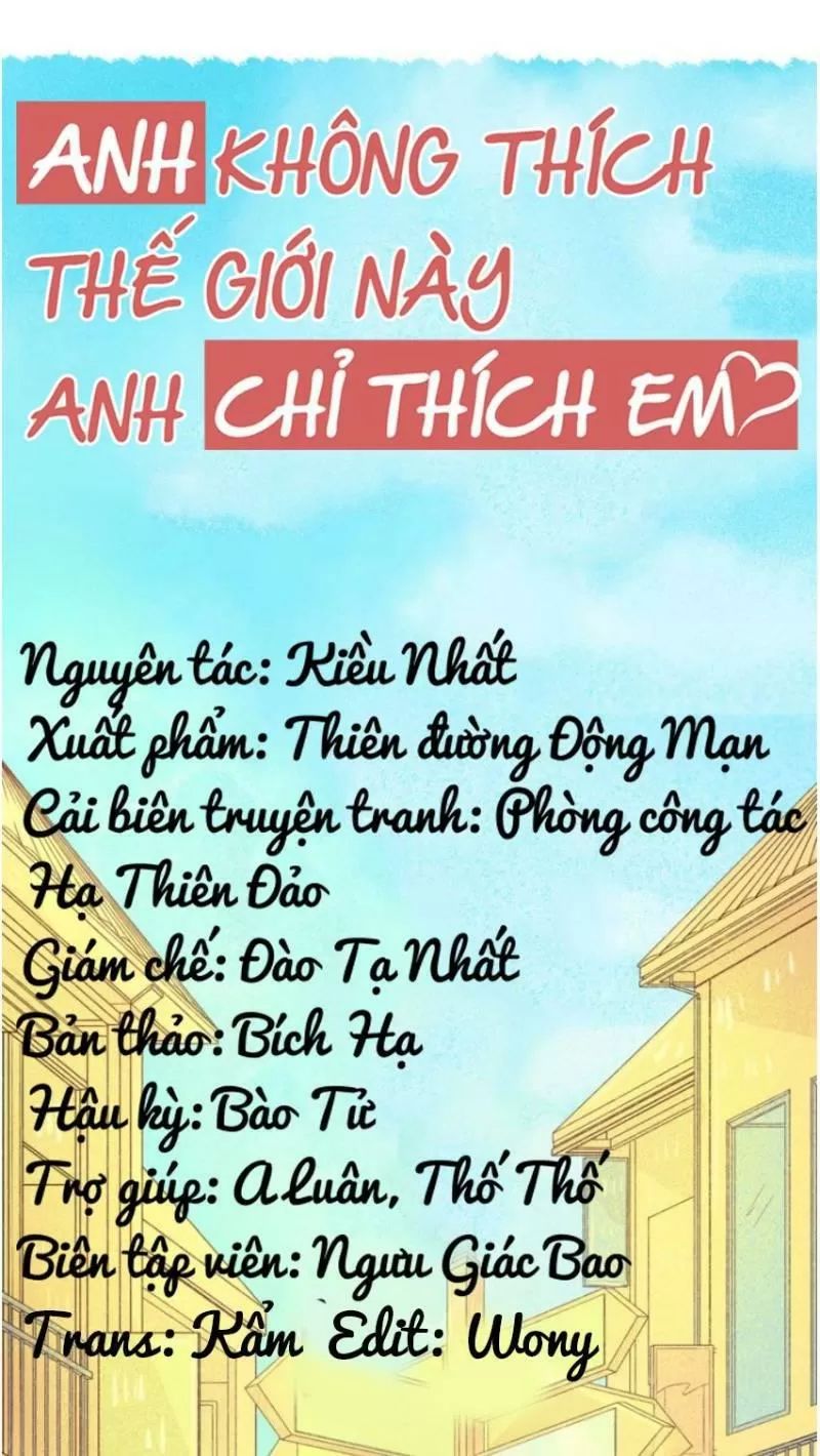 Anh Không Thích Thế Giới Này, Anh Chỉ Thích Em Chapter 41 - Trang 2