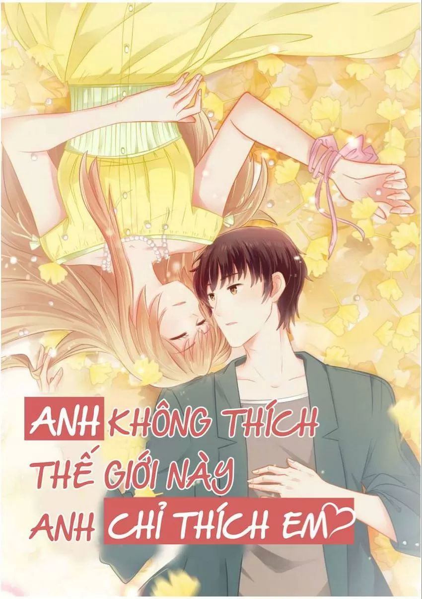 Anh Không Thích Thế Giới Này, Anh Chỉ Thích Em Chapter 40 - Trang 2