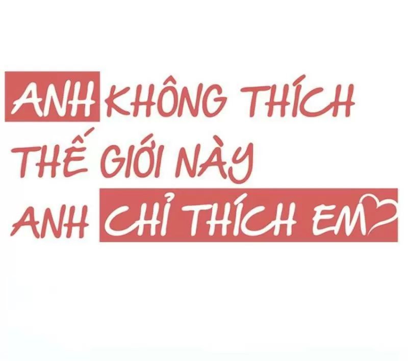 Anh Không Thích Thế Giới Này, Anh Chỉ Thích Em Chapter 37 - Trang 2