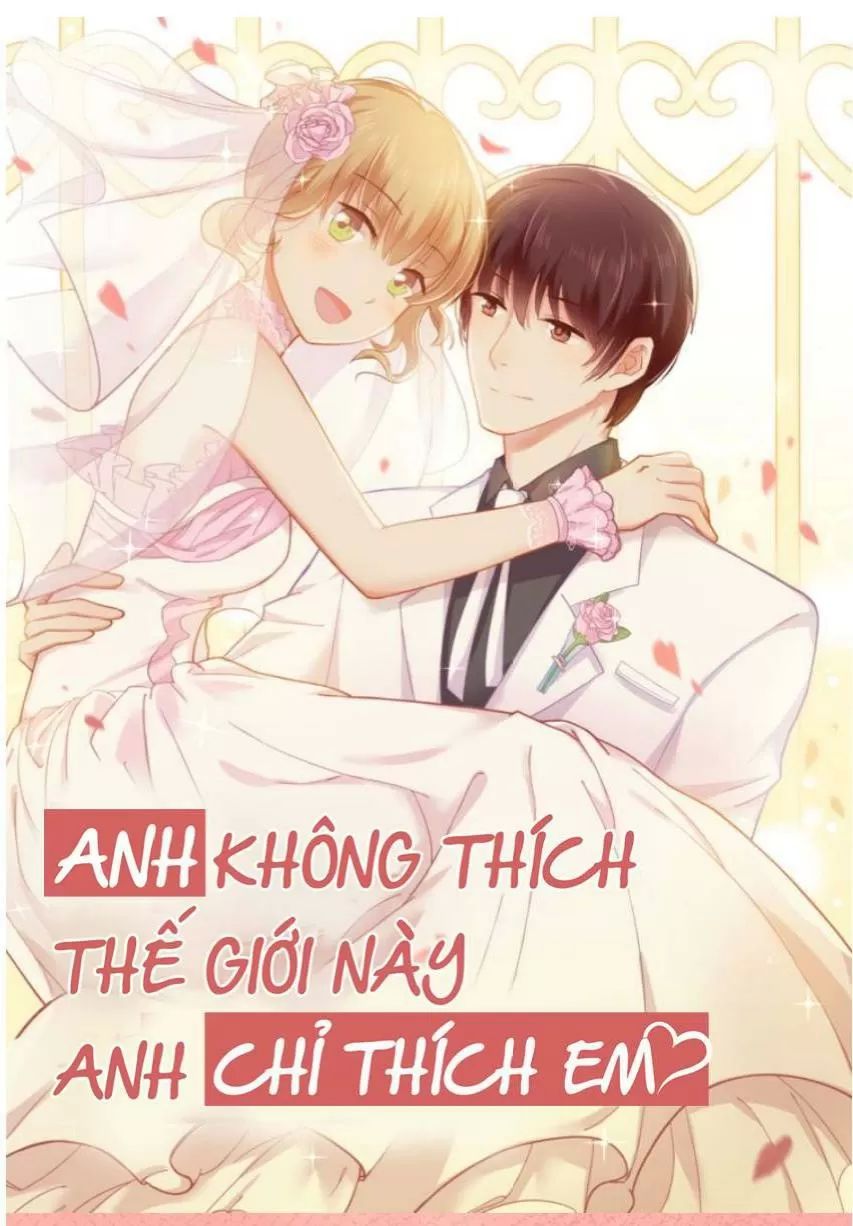 Anh Không Thích Thế Giới Này, Anh Chỉ Thích Em Chapter 34 - Trang 2