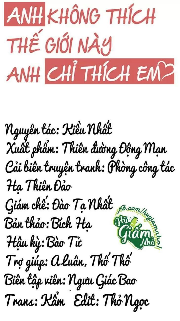 Anh Không Thích Thế Giới Này, Anh Chỉ Thích Em Chapter 32 - Trang 2