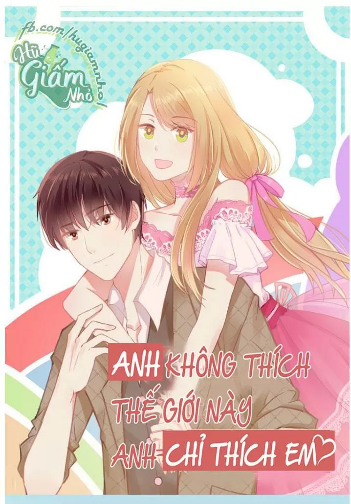 Anh Không Thích Thế Giới Này, Anh Chỉ Thích Em Chapter 30 - Trang 2