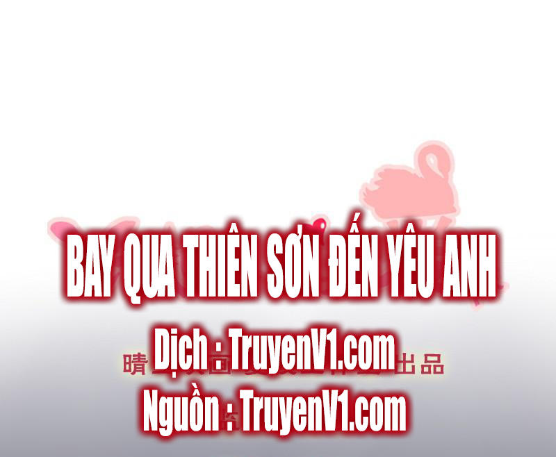 Bay Qua Thiên Sơn Đến Yêu Anh Chapter 8 - Trang 2