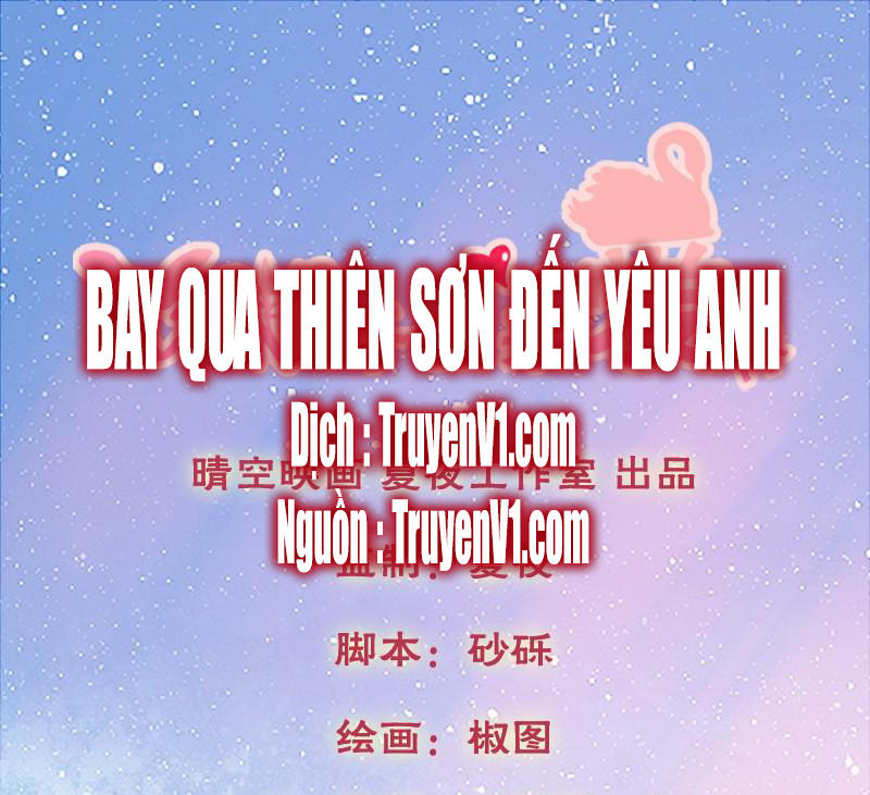 Bay Qua Thiên Sơn Đến Yêu Anh Chapter 6 - Trang 2