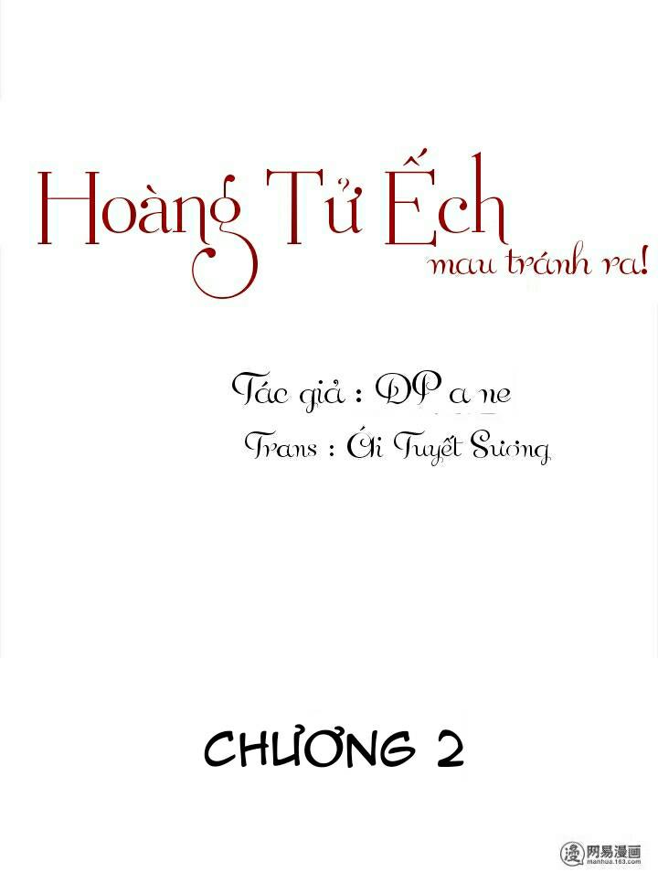 Hoàng Tử Ếch Mau Tránh Ra Chapter 2 - Trang 2