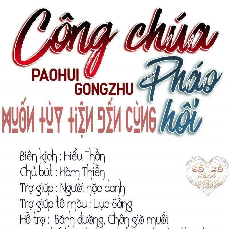 Công Chúa Pháo Hôi Muốn Tùy Tiện Đến Cùng Chapter 21 - Trang 2