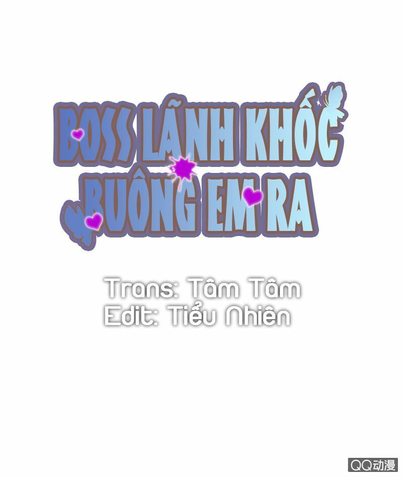 Boss Lãnh Khốc Buông Em Ra Chapter 7 - Trang 2