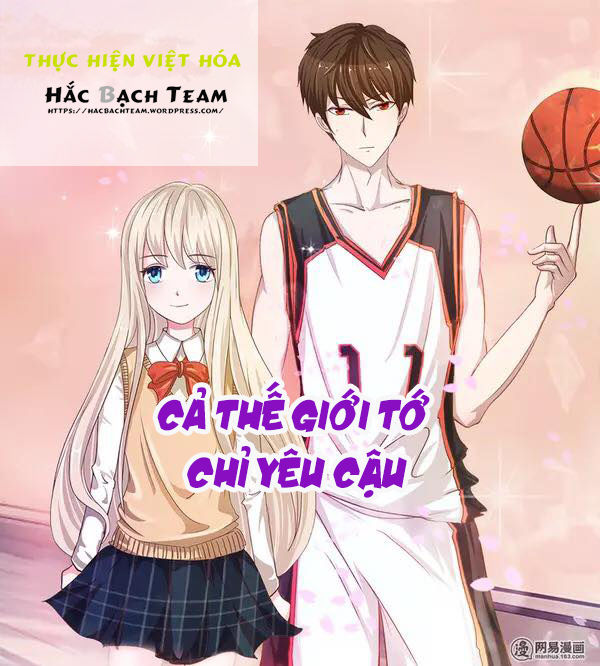 Cả Thế Giới Tớ Chỉ Yêu Cậu Chapter 25 - Trang 2