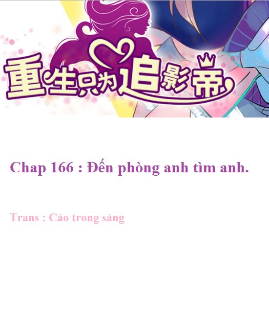 Trọng Sinh Để Ngủ Với Ảnh Đế Chapter 166 - Trang 2