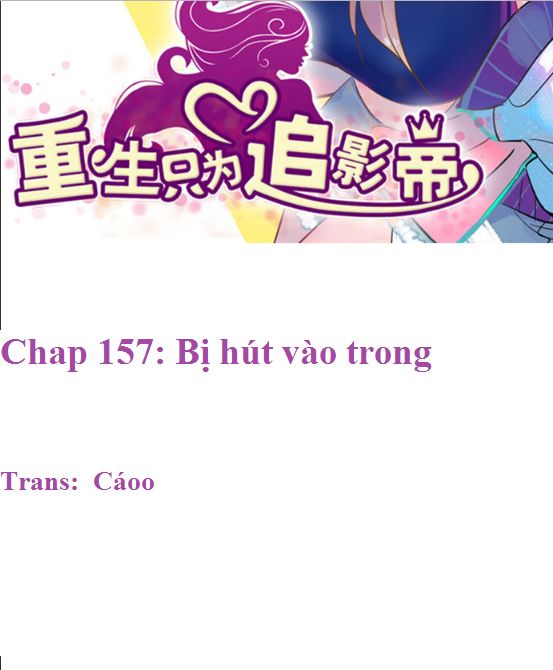 Trọng Sinh Để Ngủ Với Ảnh Đế Chapter 160 - Trang 2