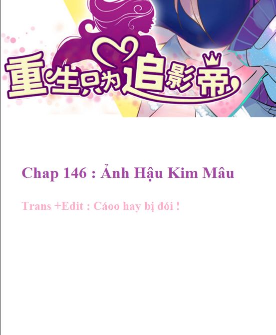 Trọng Sinh Để Ngủ Với Ảnh Đế Chapter 149 - Trang 2