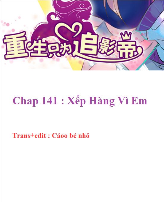 Trọng Sinh Để Ngủ Với Ảnh Đế Chapter 144 - Trang 2