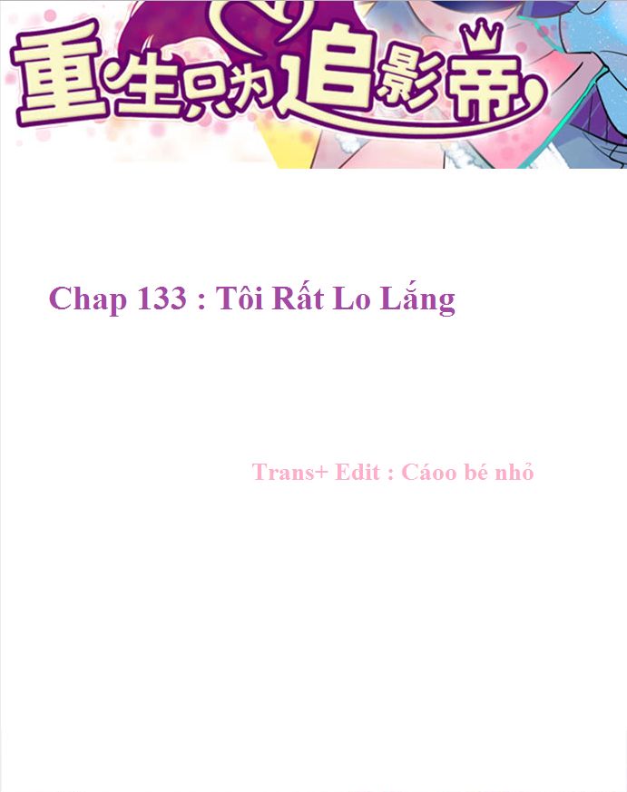 Trọng Sinh Để Ngủ Với Ảnh Đế Chapter 136 - Trang 2