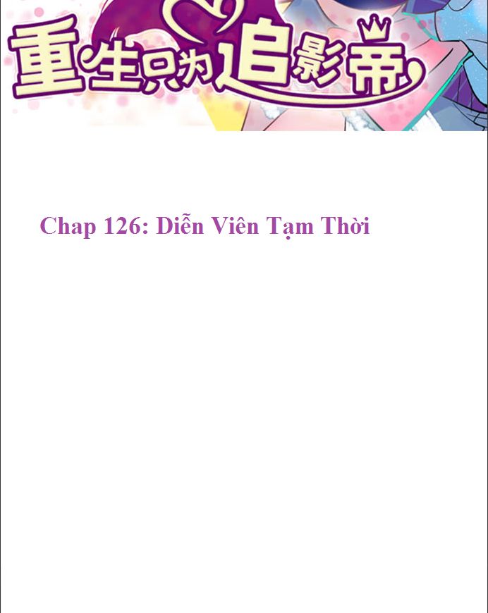 Trọng Sinh Để Ngủ Với Ảnh Đế Chapter 129 - Trang 2